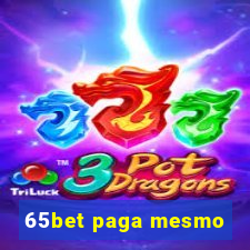 65bet paga mesmo